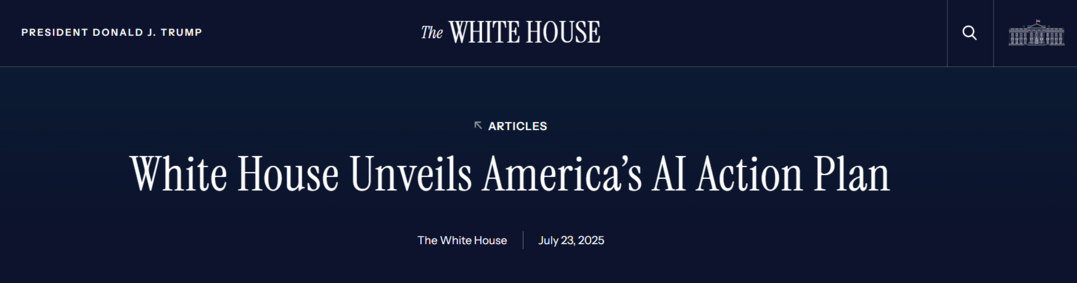 https://www.whitehouse.gov/articles/2025/07/white-house-unveils-americas-ai-action-plan